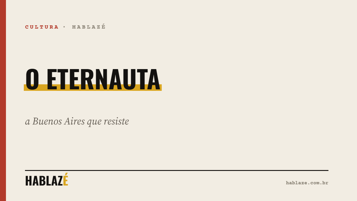 O Eternauta: a Buenos Aires que resiste